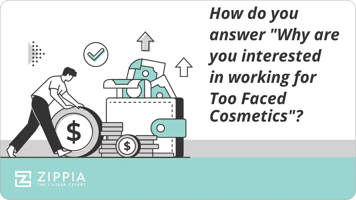 How do you answer "Why are you interested in working for Too Faced Cosmetics"?