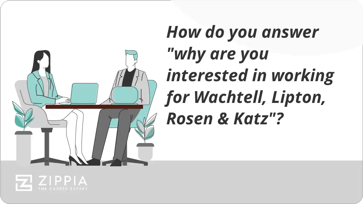 How do you answer "why are you interested in working for Wachtell, Lipton, Rosen & Katz"?