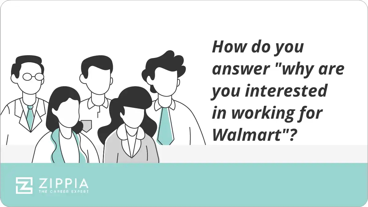 How do you answer "why are you interested in working for Walmart"?