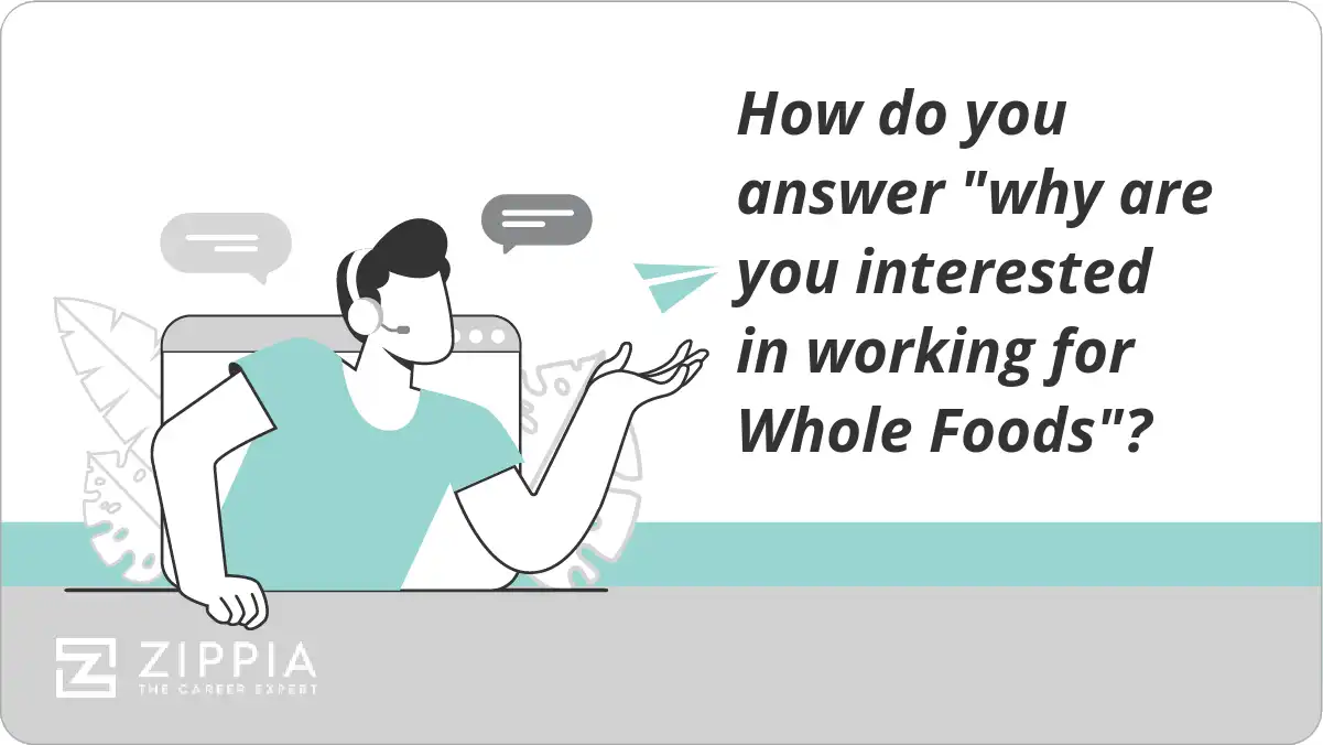 How do you answer "why are you interested in working for Whole Foods"?