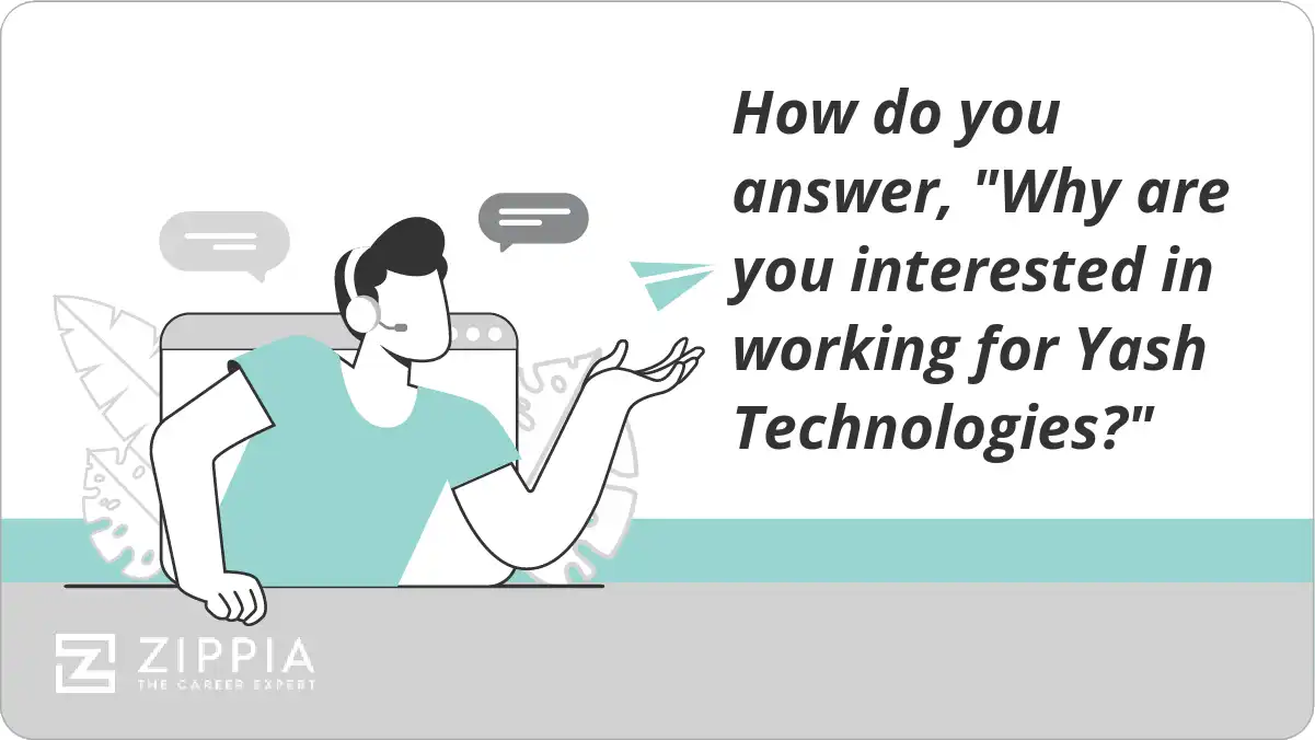 How do you answer, "Why are you interested in working for Yash Technologies?"