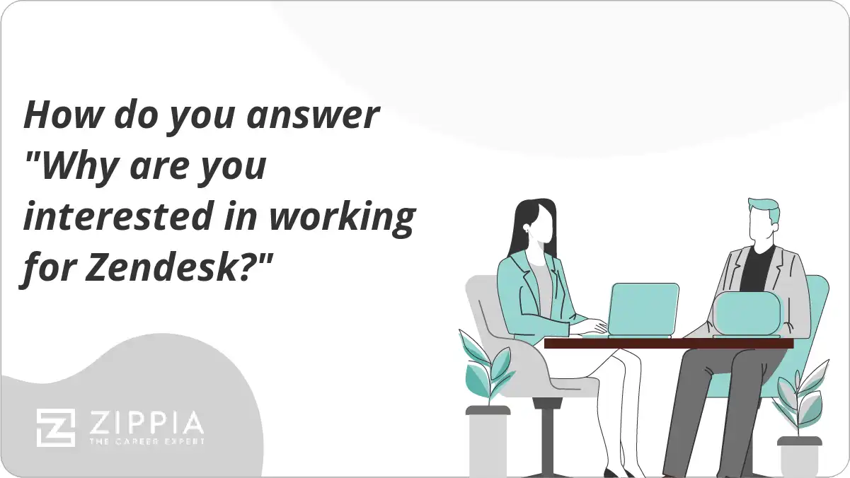 How do you answer "Why are you interested in working for Zendesk?"