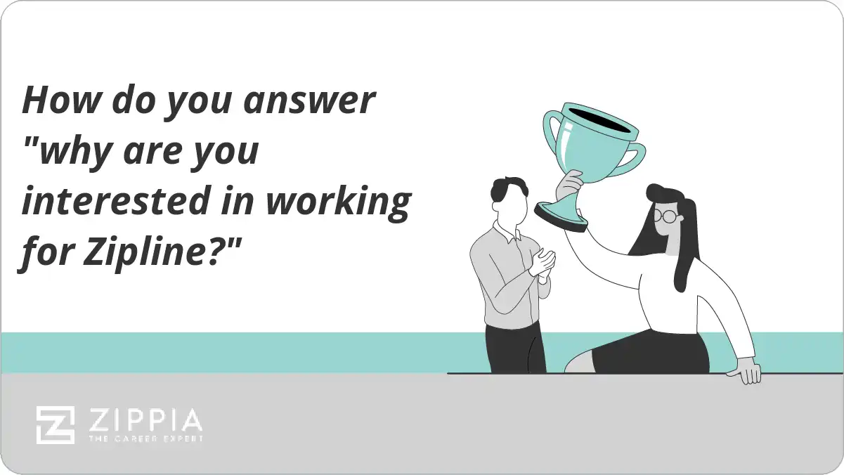 How do you answer "why are you interested in working for Zipline?"