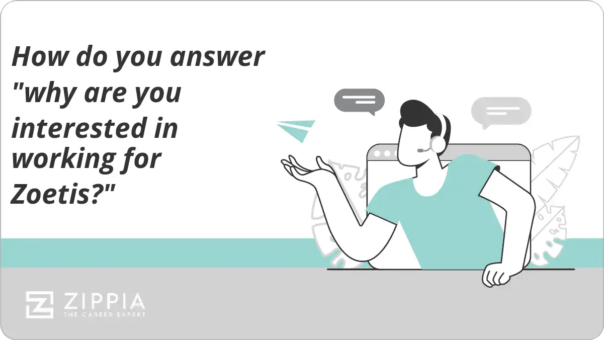 How do you answer "why are you interested in working for Zoetis?"