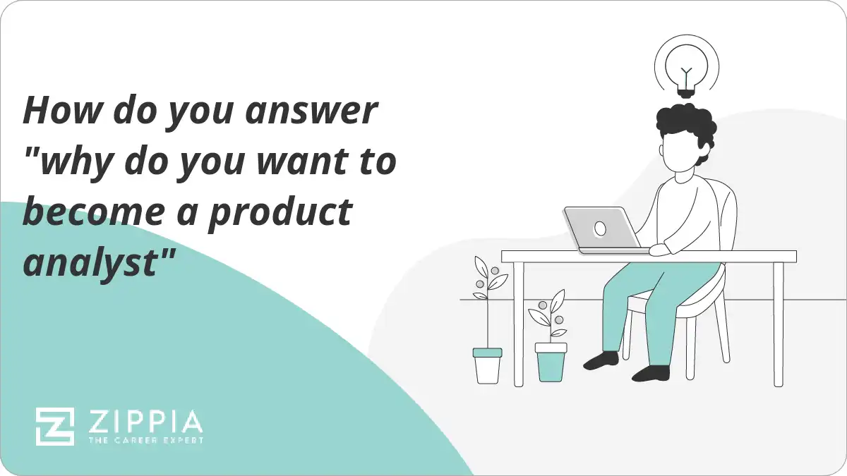 How do you answer "why do you want to become a product analyst"