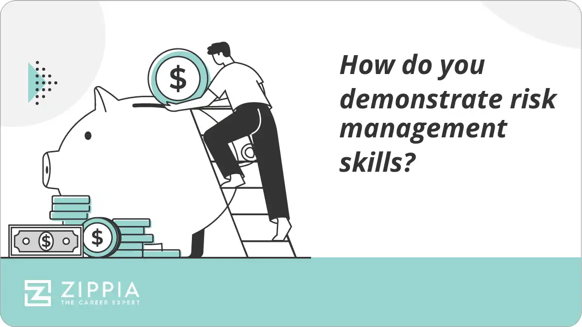 How do you demonstrate risk management skills?