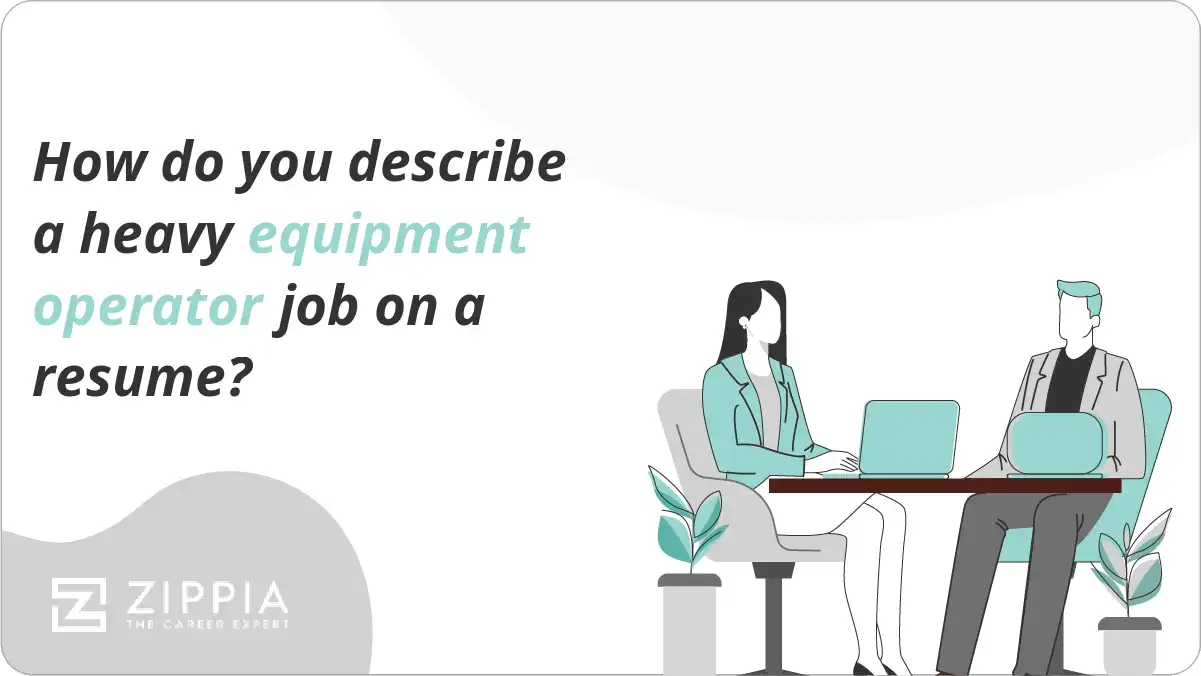 How do you describe a heavy equipment operator job on a resume?