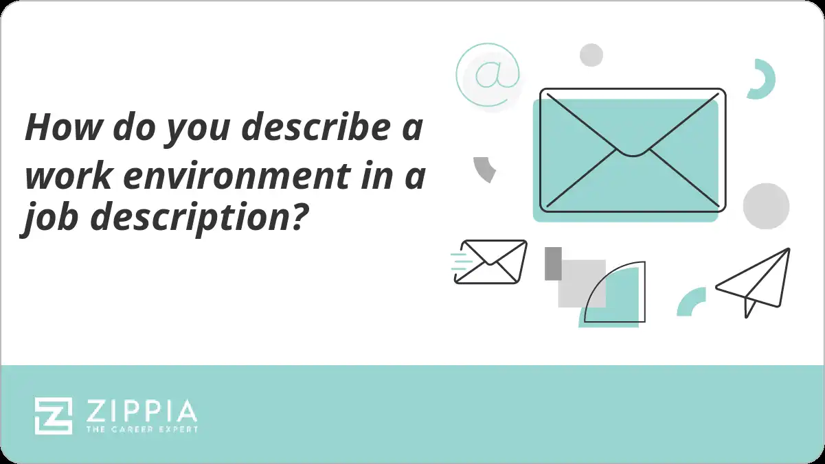 How do you describe a work environment in a job description?