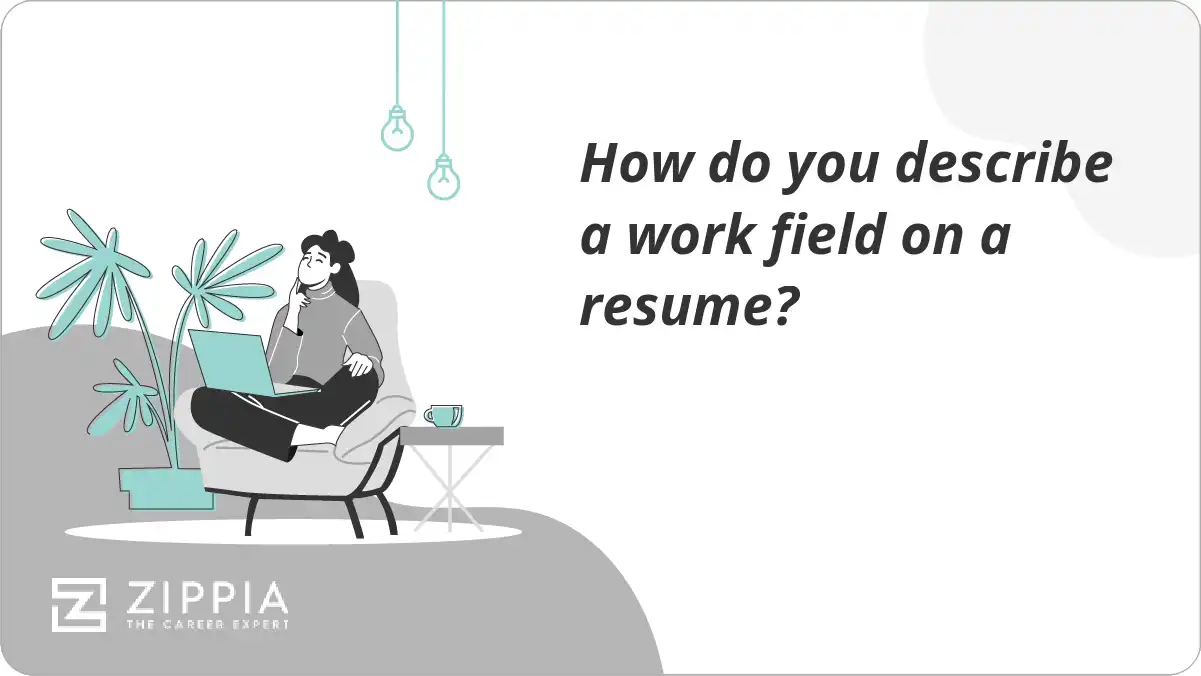How do you describe a work field on a resume?