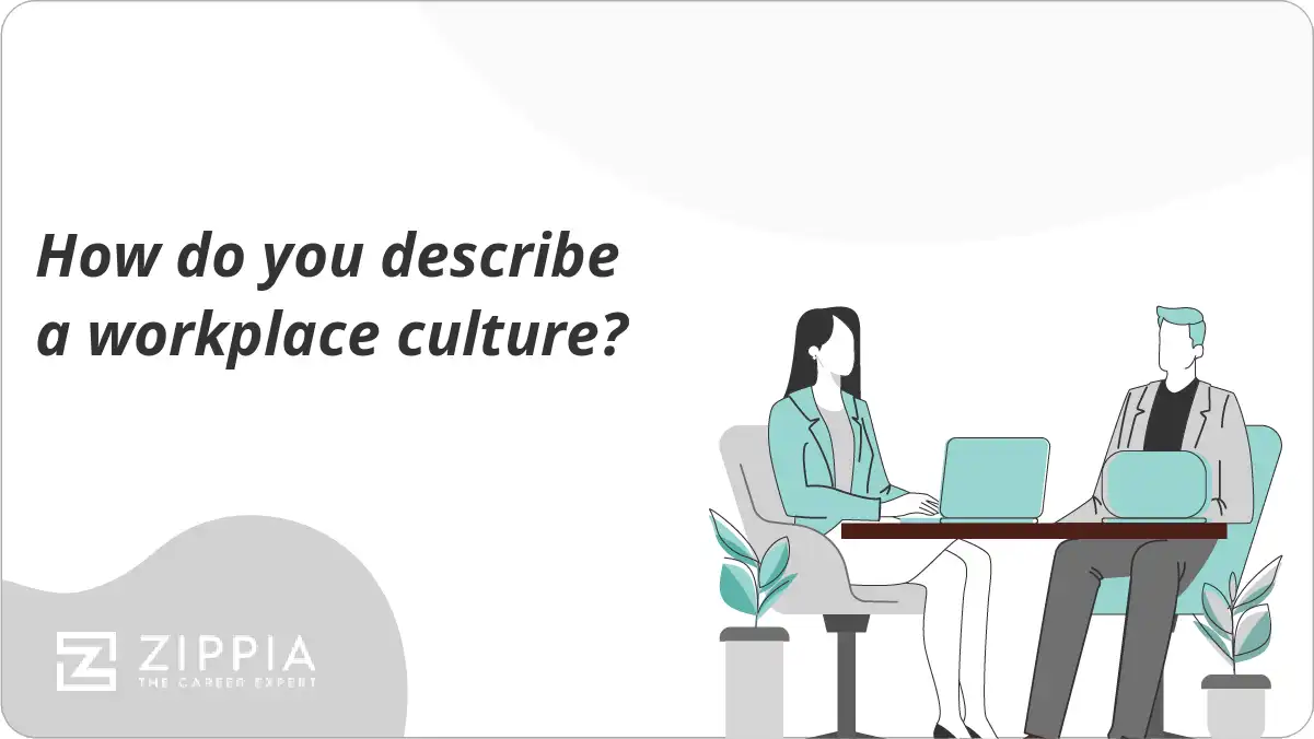 How do you describe a workplace culture?