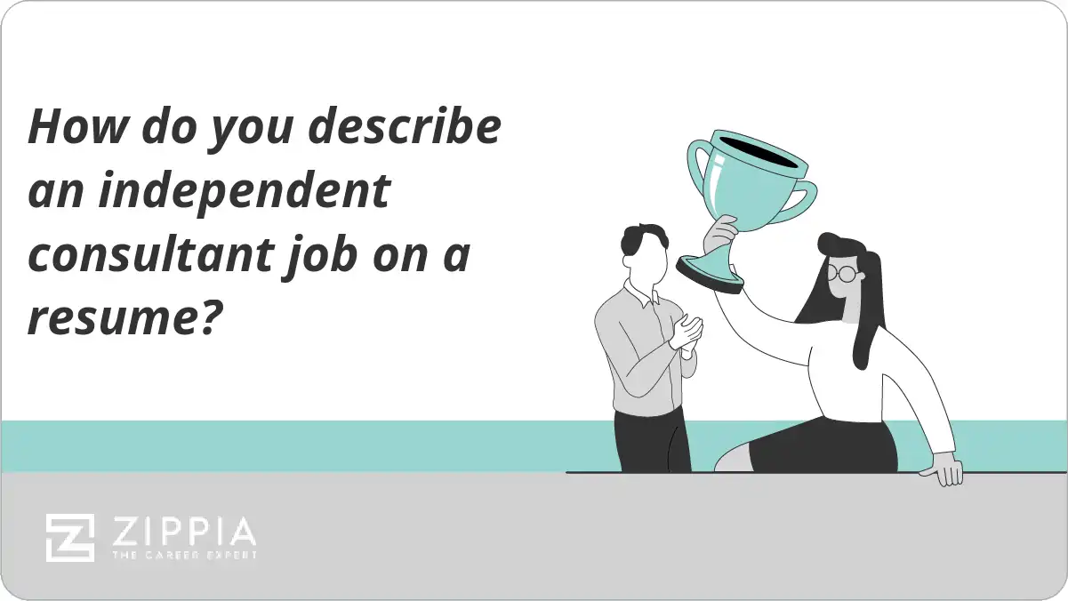 How do you describe an independent consultant job on a resume?