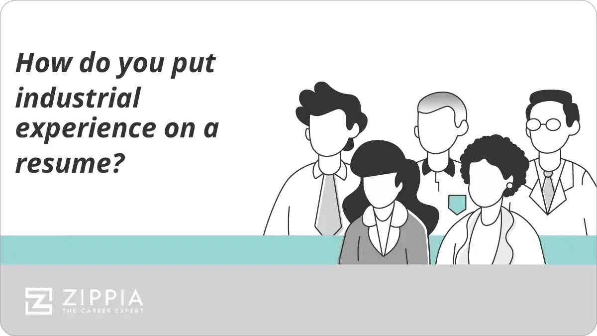 How do you put industrial experience on a resume? Zippia