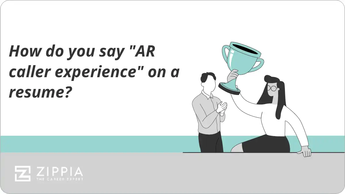 How do you say "AR caller experience" on a resume? Zippia