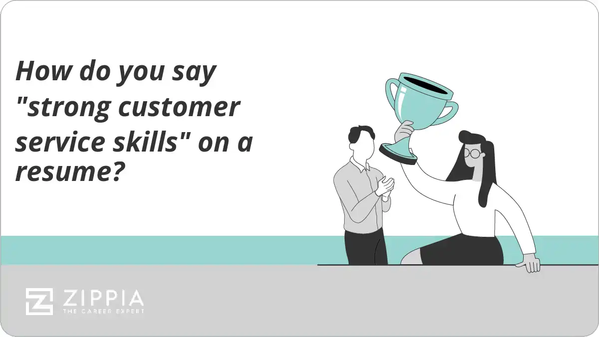 How do you say "strong customer service skills" on a resume?