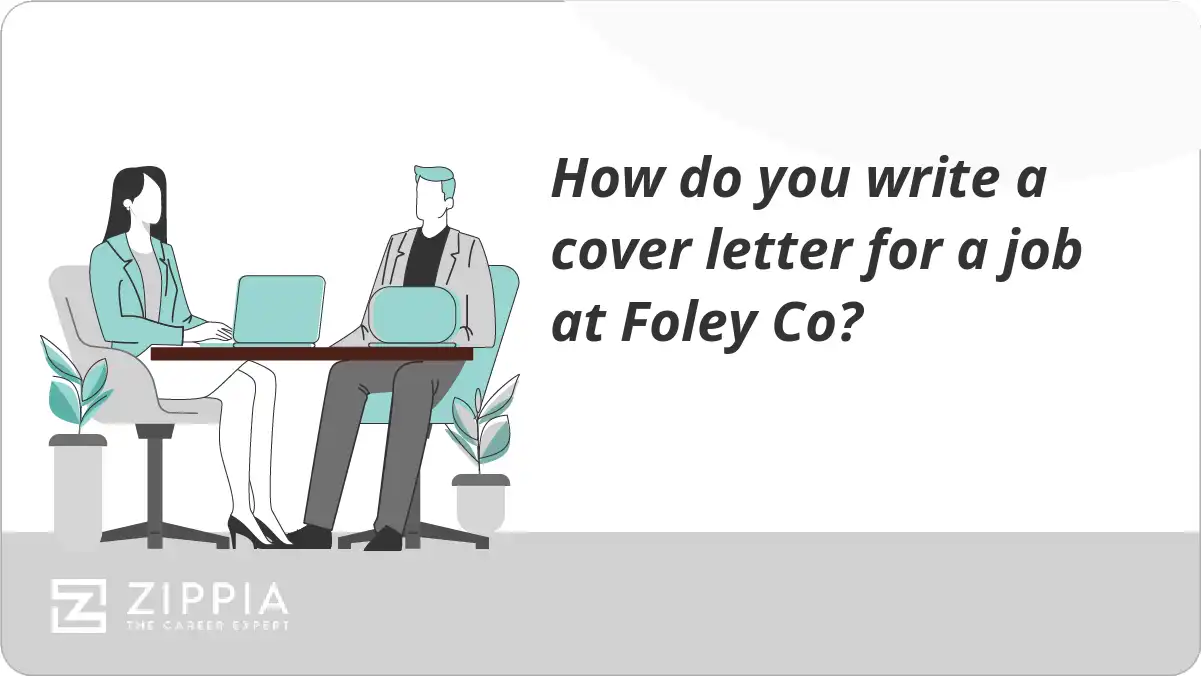 How do you write a cover letter for a job at Foley Co?
