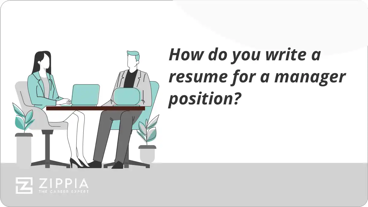 How do you write a resume for a manager position?