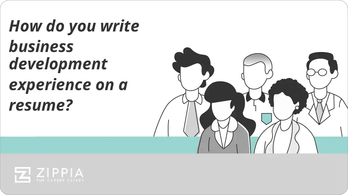 How do you write business development experience on a resume? Zippia