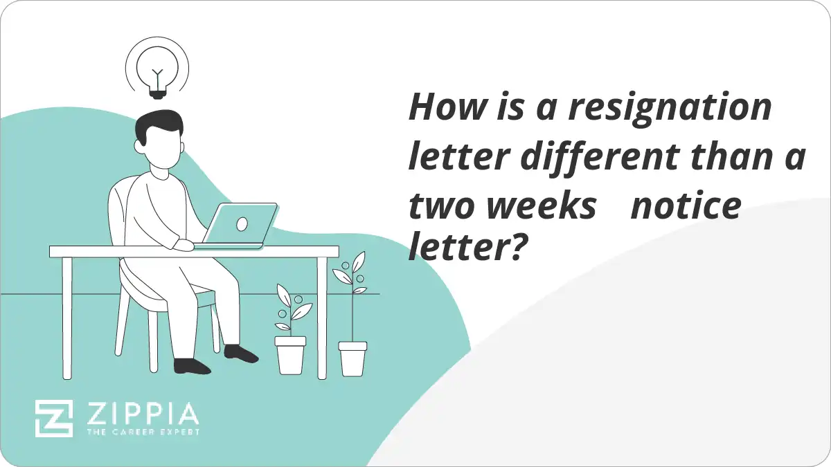 How is a resignation letter different than a two weeks notice letter?