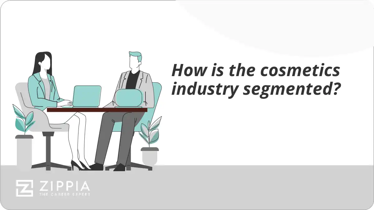 How is the cosmetics industry segmented?