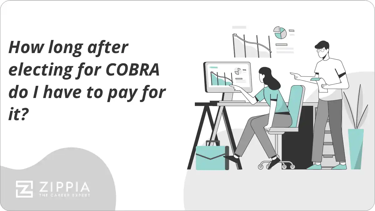 How long after electing for COBRA do I have to pay for it?
