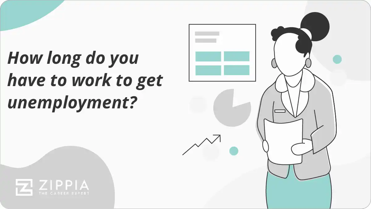How long do you have to work to get unemployment? Zippia