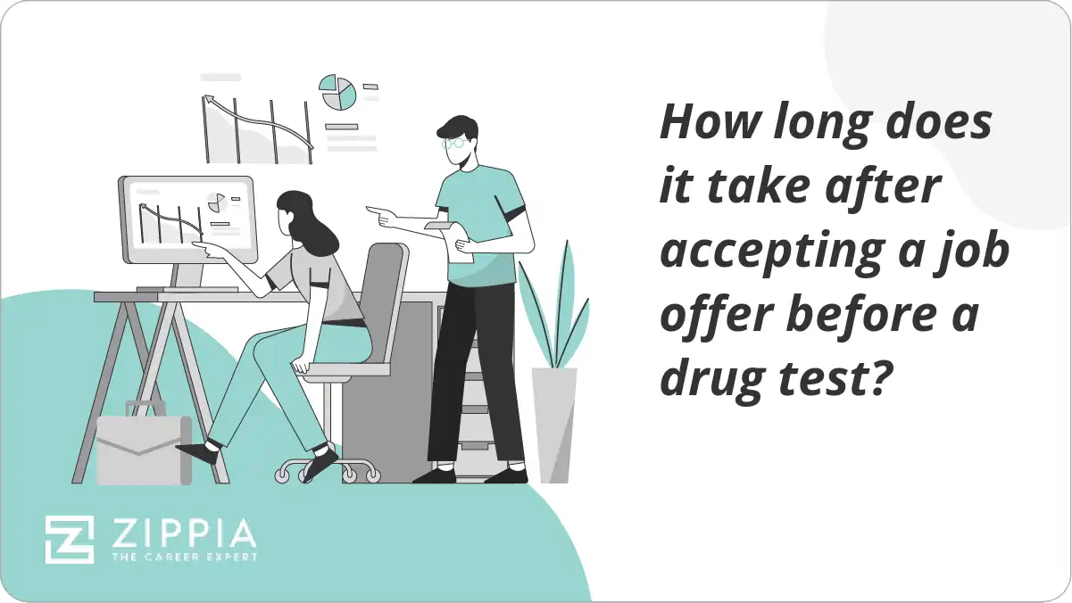 How long does it take after accepting a job offer before a drug test?