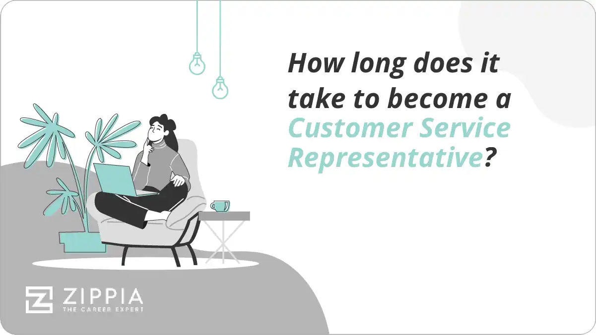 How long does it take to become a Customer Service Representative?