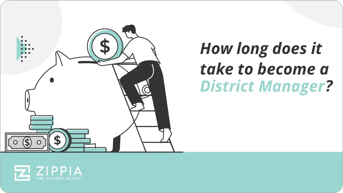 How long does it take to a District Manager? Zippia