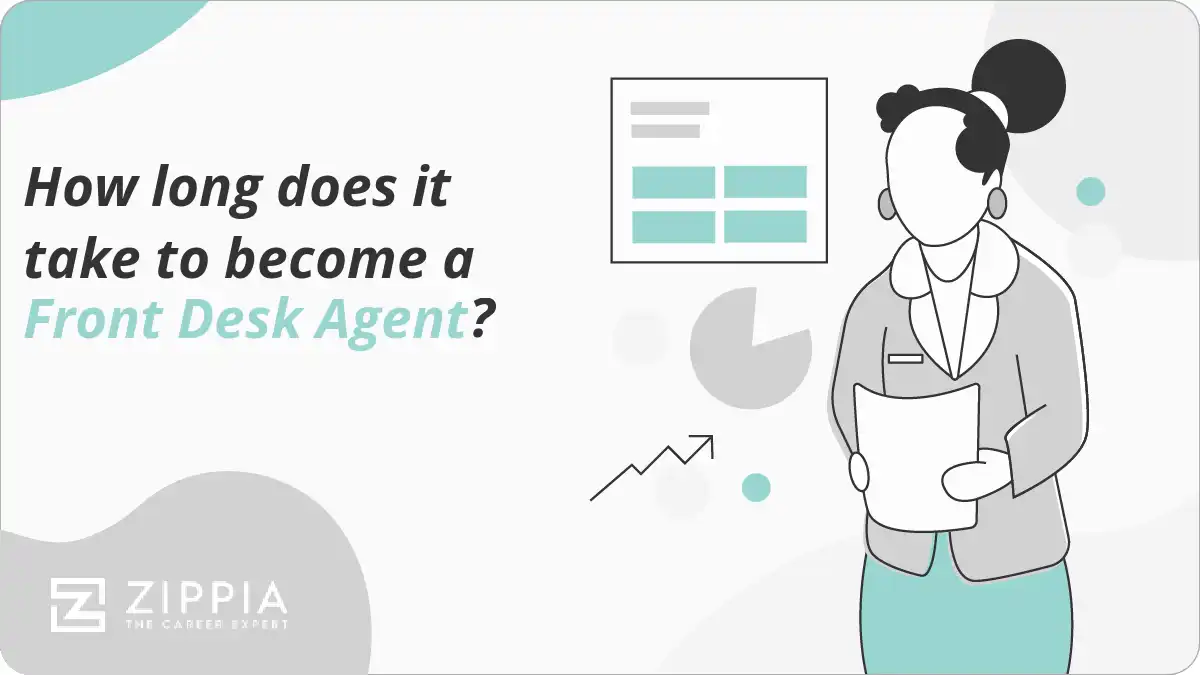 How long does it take to a Front Desk Agent? Zippia