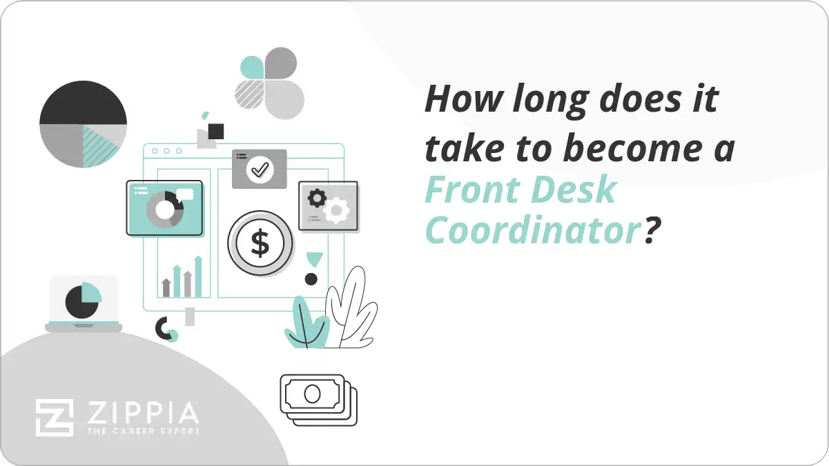 How long does it take to a Front Desk Coordinator? Zippia