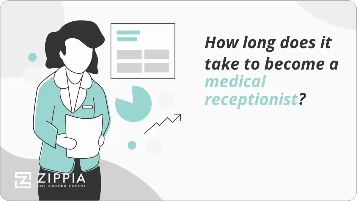 How long does it take to a medical receptionist? Zippia