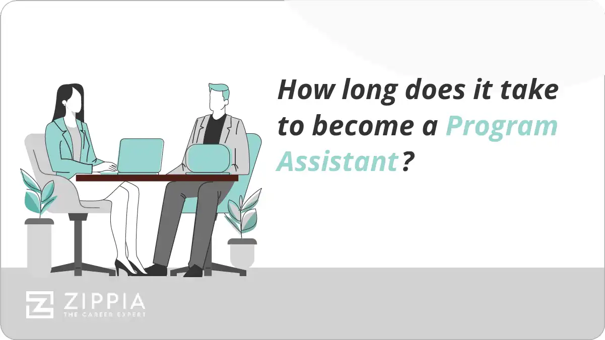 How long does it take to become a Program Assistant?
