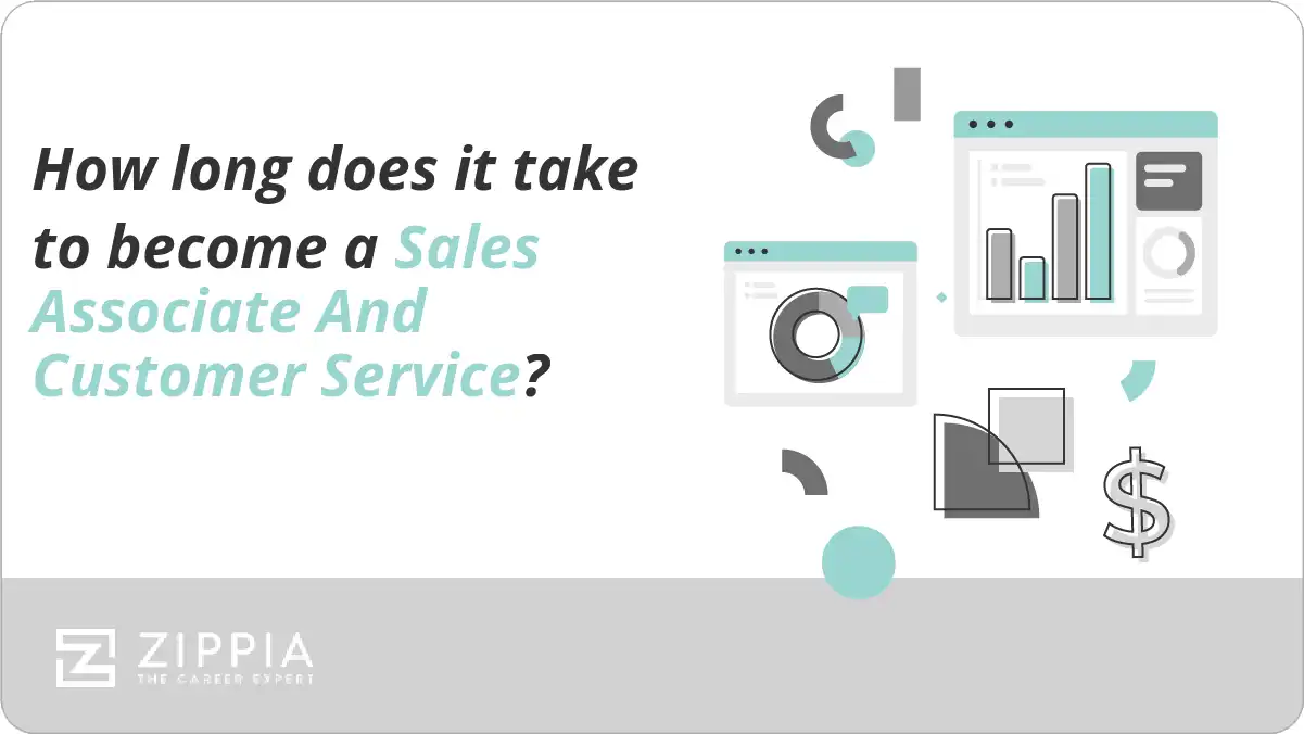 How long does it take to become a Sales Associate And Customer Service?