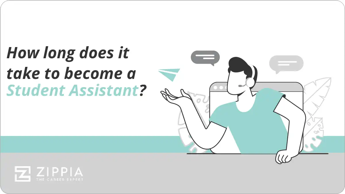How long does it take to become a Student Assistant?