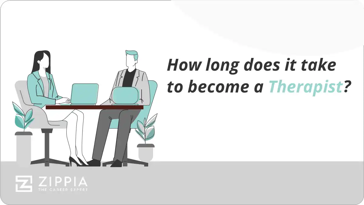 How long does it take to a Therapist? Zippia