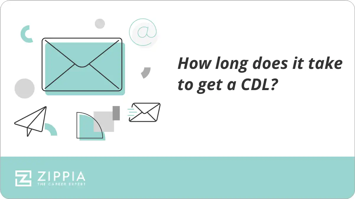 How long does it take to get a CDL? Zippia