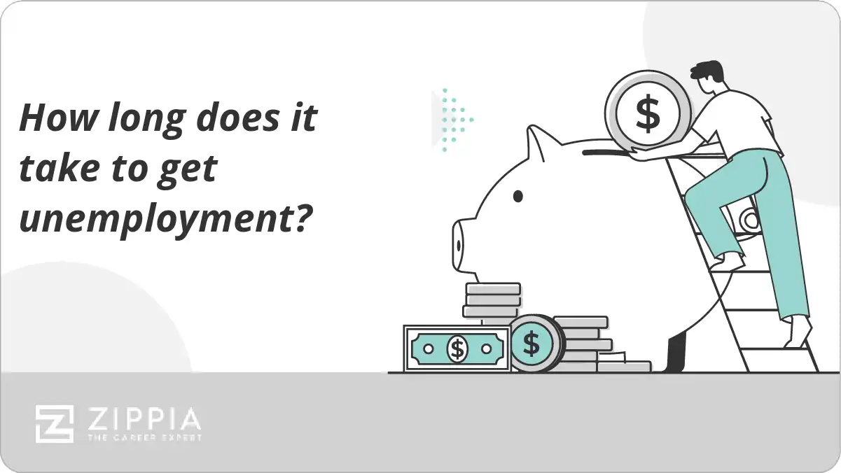 How long does it take to get unemployment? Zippia