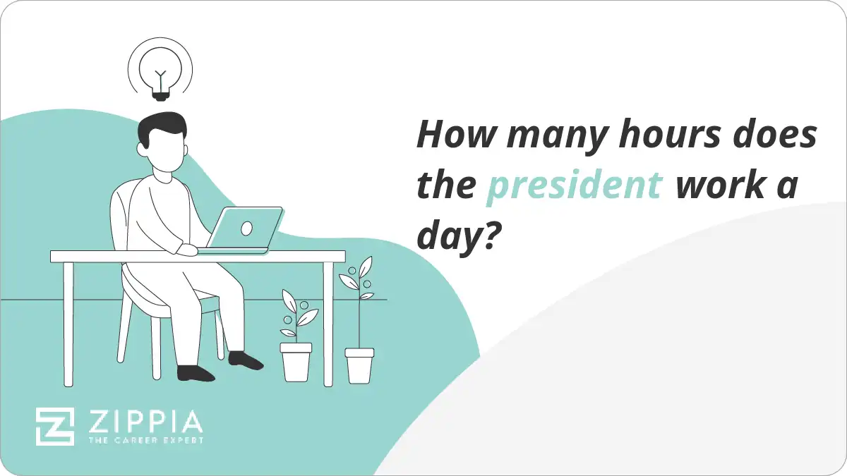 How many hours does the president work a day? Zippia