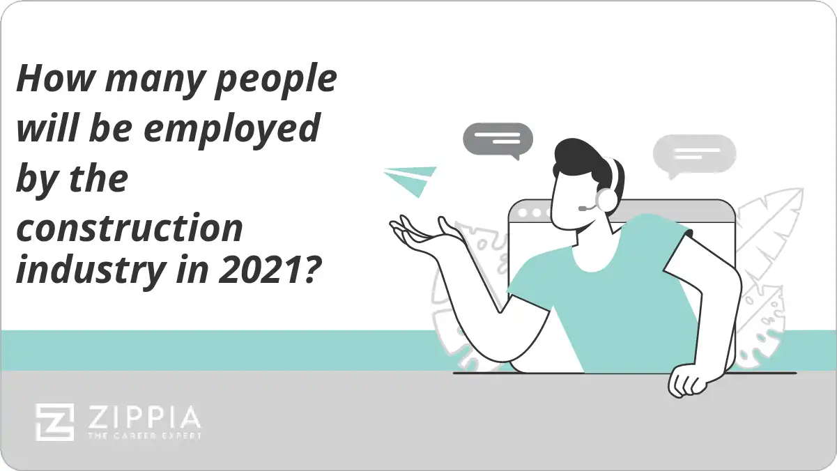 How many people will be employed by the construction industry in 2021?
