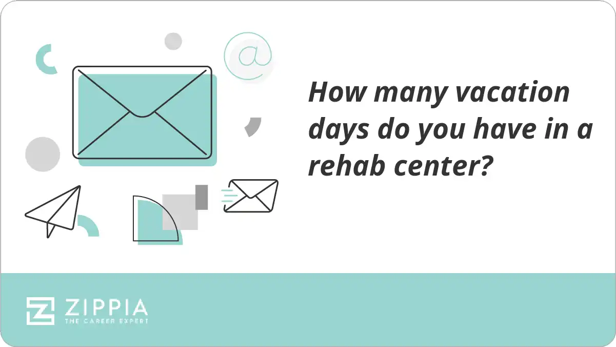 how-many-vacation-days-do-you-have-in-a-rehab-center-zippia