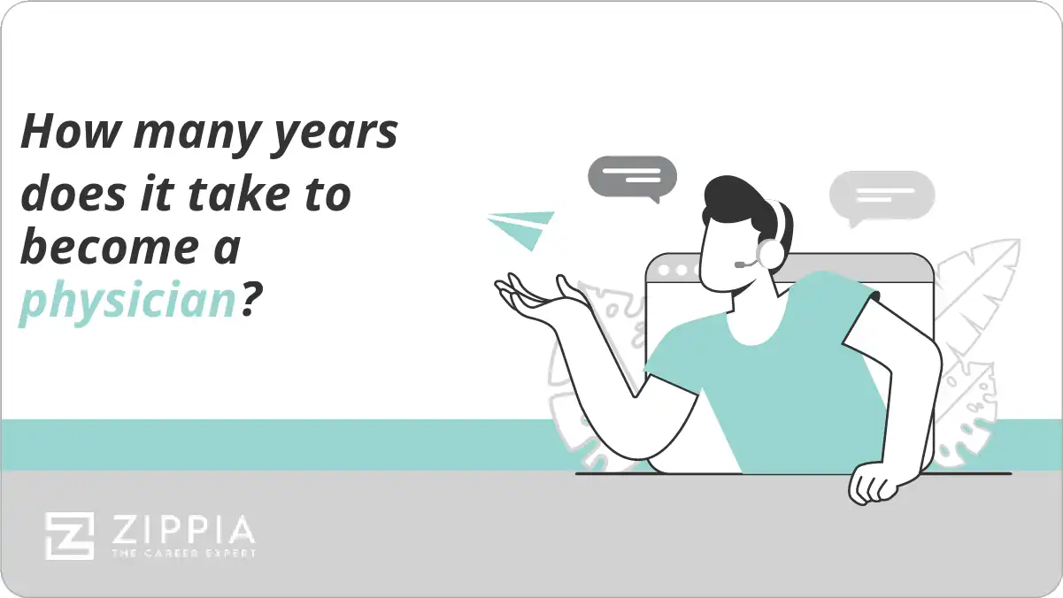 How many years does it take to become a physician?
