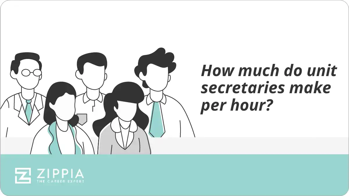 How much do unit secretaries make per hour? Zippia