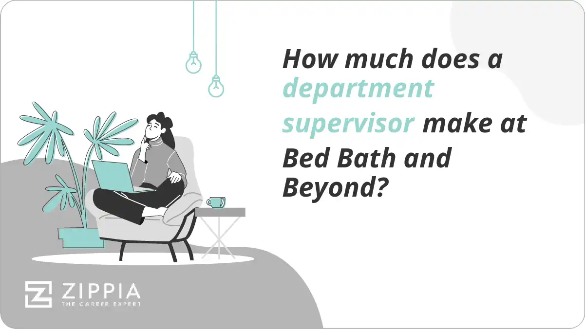 How much does a department supervisor make at Bed Bath and Beyond? Zippia