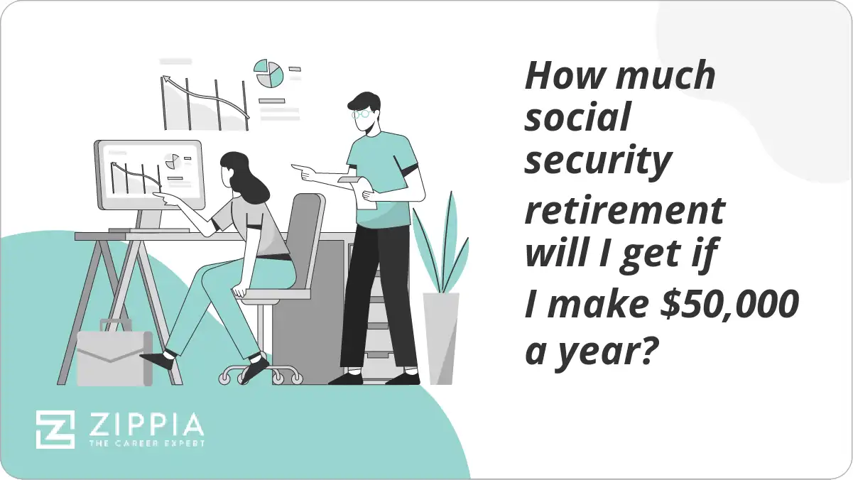 How much social security retirement will I get if I make $50,000 a year?