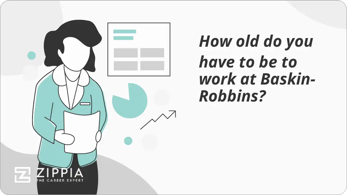 How old do you have to be to work at BaskinRobbins? Zippia