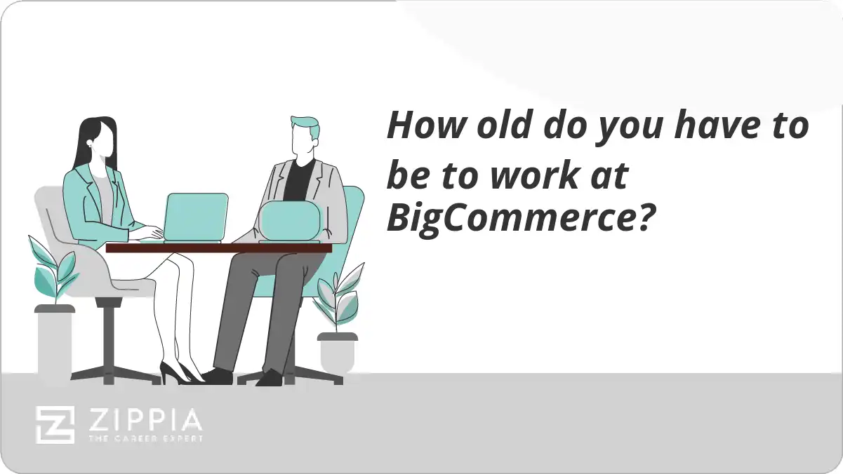 How old do you have to be to work at BigCommerce?