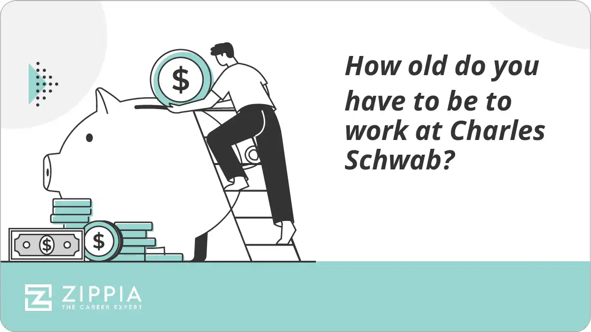 How old do you have to be to work at Charles Schwab?
