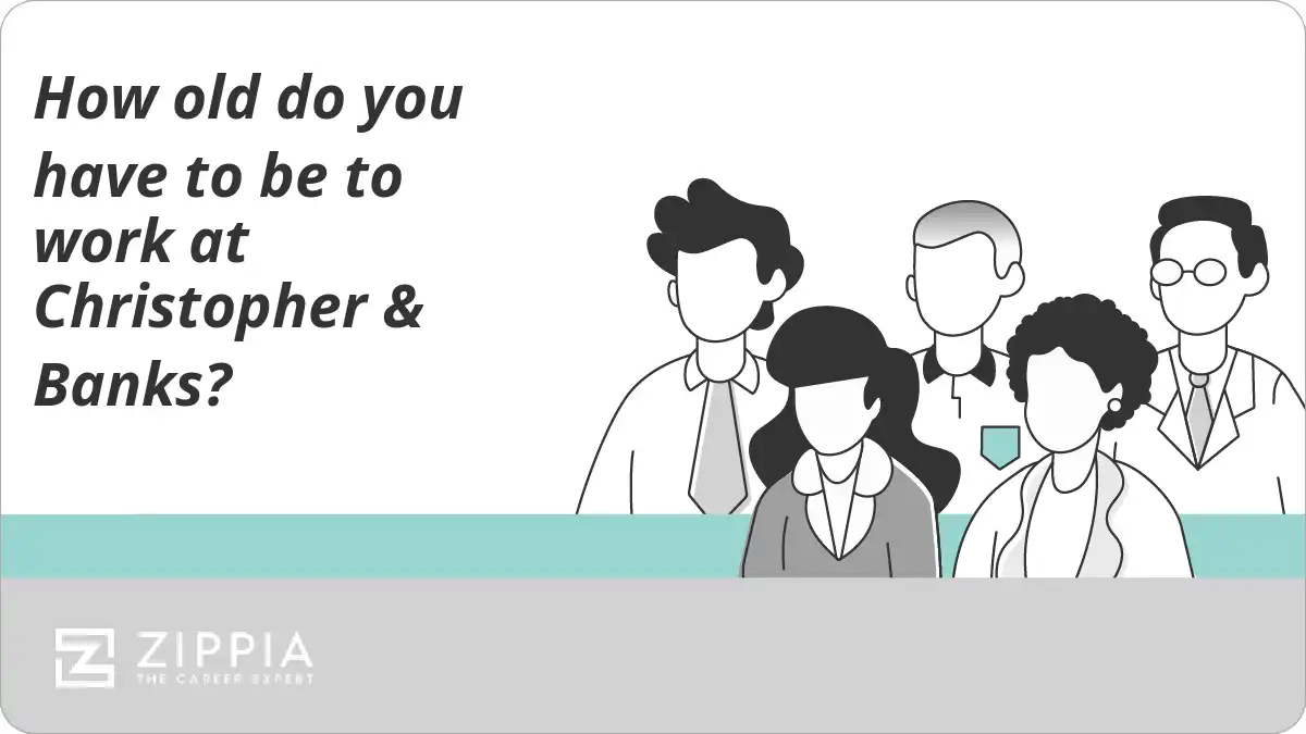 How old do you have to be to work at Christopher & Banks?