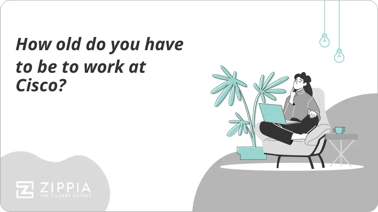 How old do you have to be to work at Cisco?