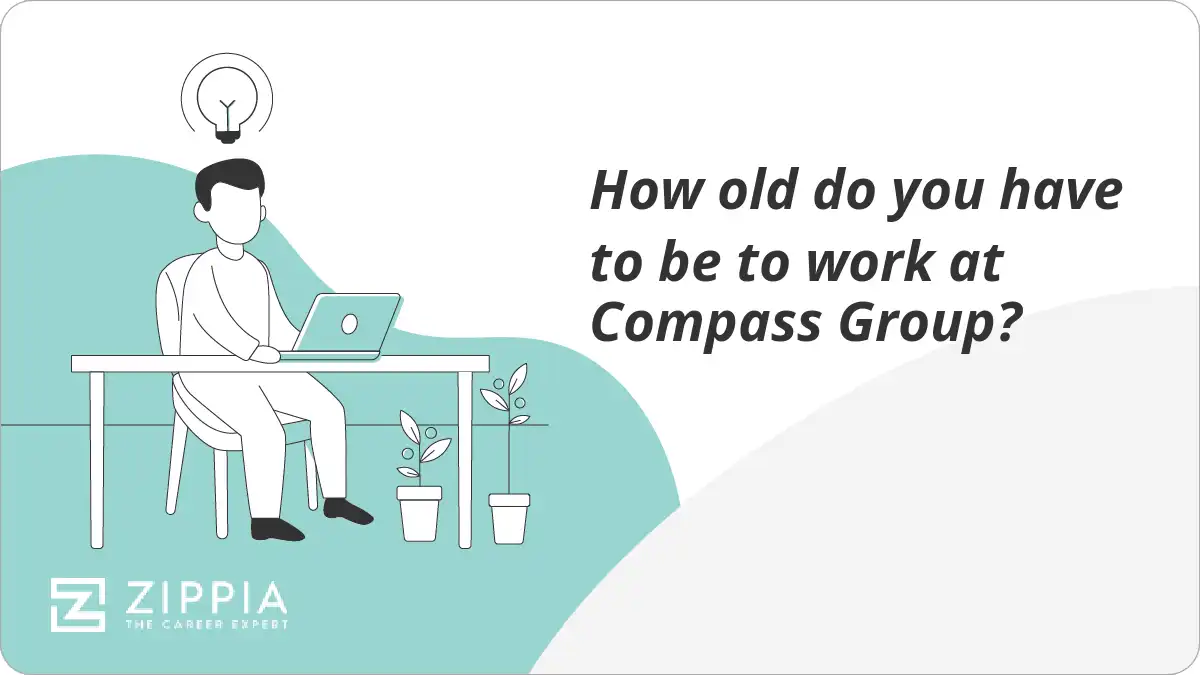 How old do you have to be to work at Compass Group?